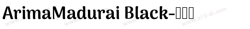 ArimaMadurai Black字体转换